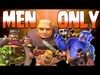 Clash Of Clans - MENS ONLY TROOP ATTACKS!! (No girls allowed