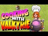 COOKING w/ VALKYRIE!!  "Clash Of Clans" ITS A SPIC...
