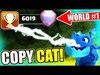 COPY CAT #1 PLAYER ON THE PLANET!!! - Clash Of Clans