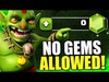 NO GEMS ALLOWED IN CLASH OF CLANS!!