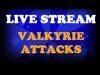 LIVE STREAM - NOW!! Live Mass Valkyrie Attacks + Visiting Yo