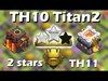 TH10 2 stars TH11 in Titan above 4600 cups | German videos??...
