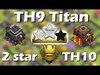 TH9 Titan above 4700 cups | 2 star TH10 | Quantum´s 8.9| Cla