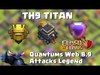 TH9 TITAN | Quantum´s 8.9 Attacks | Attack on TH10 Legend | ...
