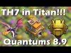 TH7 in Titan League | above 4400 cups | Quantum´s 8.9 | Clas