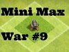 Mini Max War #9, LEVEL 10 Clan!!! - Clash of Clans