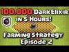 Clash of Clans - 100,000 Dark Elixir in 5 Hours! Episode 2 (