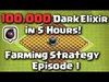 Clash of Clans - 100,000 Dark Elixir in 5 Hours! Episode 1 (...