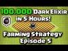 Clash of Clans - 100,000 Dark Elixir in 5 Hours! Episode 5 (...