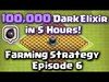 Clash of Clans - 100,000 Dark Elixir in 5 Hours! Episode 6 (...