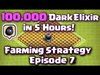 Clash of Clans - 100,000 Dark Elixir in 5 Hours! Episode 7 (