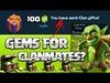 Clash of Clans: BUYING GEMS FOR MY CLANMATES?