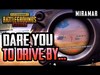 I DARE YOU TO DRIVE BY... PUBG Mobile