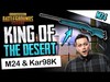 KING OF THE DESERT - Kar98K & M24 Doin WORK! PUBG Mobile