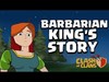 The Story of The Barbarian King - Clash of Clans Story - Par...