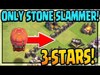 ONE Stone Slammer THREE STARS ENTIRE VILLAGES - Clash of Cla