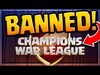 BANNED - Clash of Clans Clan War Leagues - The Discussion an