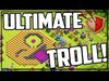 The BEST Troll Base EVER in Clash of Clans!