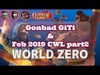 【Clash of Clans】WORLD ZERO vs Gonbad GiTi & Feb 2019 CWL